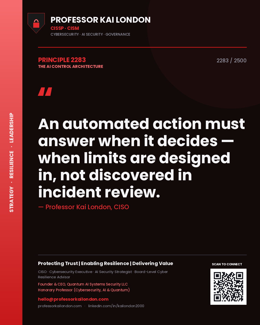 Professor Kai London principle 2283: An automated action must answer when it decides — when limits are designed in, not discovered in incident review.