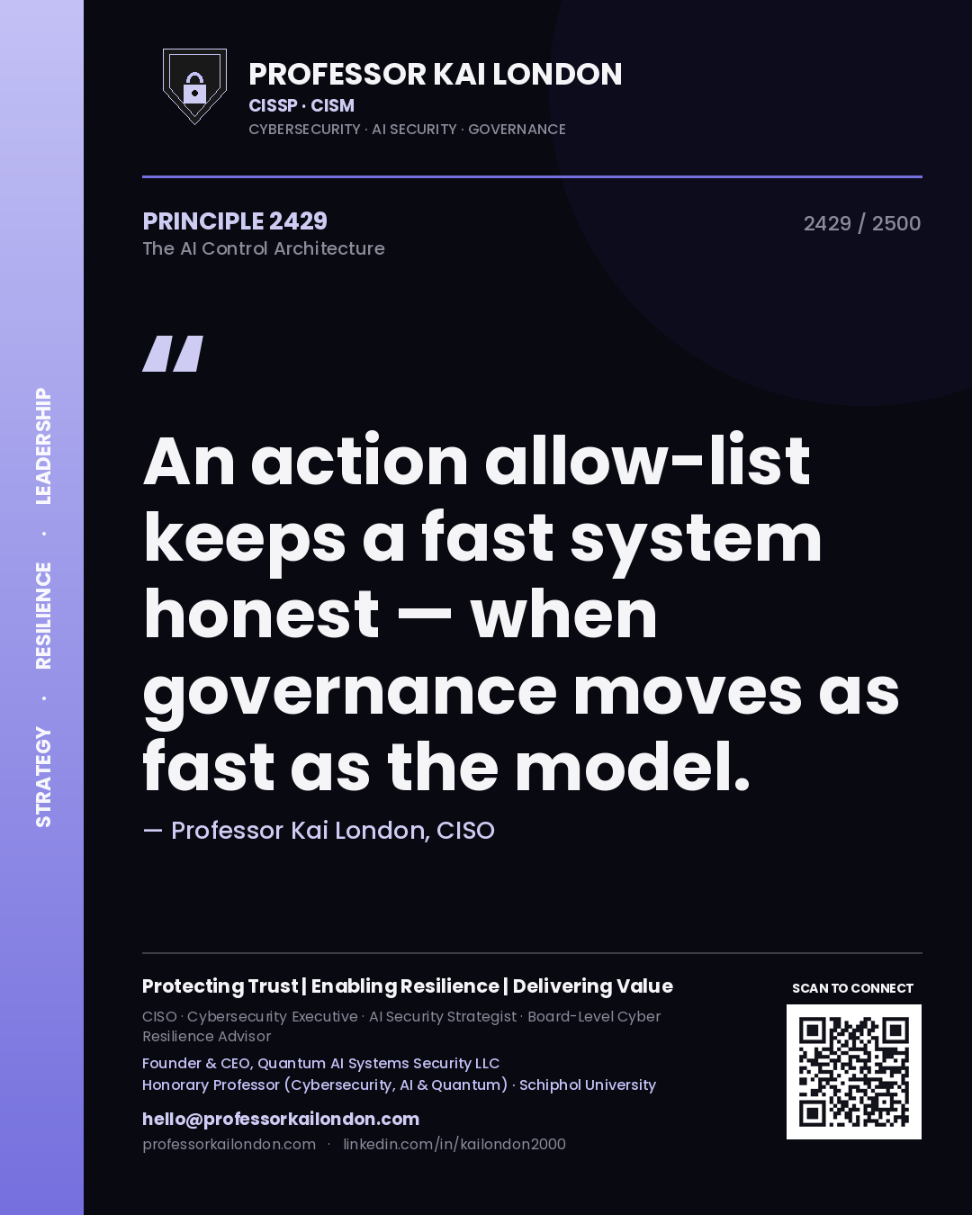 Quote card by Professor Kai London reading 'An action allow-list keeps a fast system honest — when governance moves as fast as the model.'. From the book The AI Control Architecture.