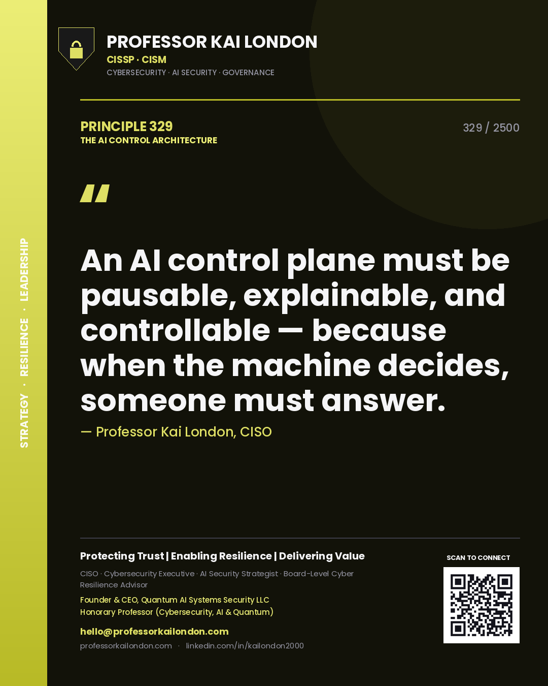 Quote card by Professor Kai London reading 'An AI control plane must be pausable, explainable, and controllable — because when the machine decides, someone must answer.'. From the book The AI Control Architecture.
