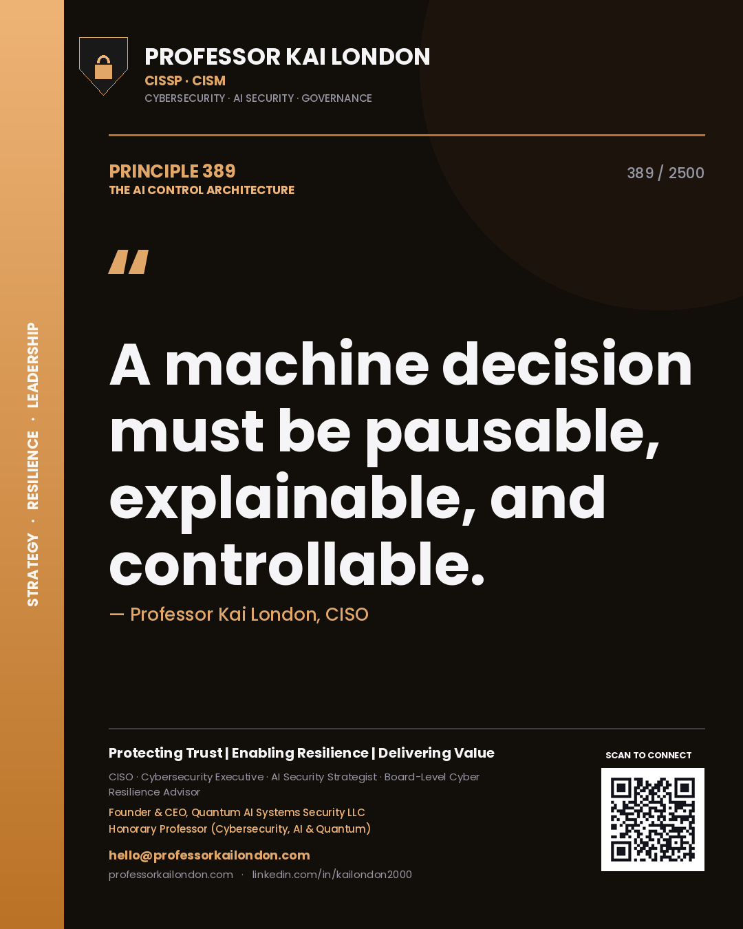 Professor Kai London principle 389: A machine decision must be pausable, explainable, and controllable.