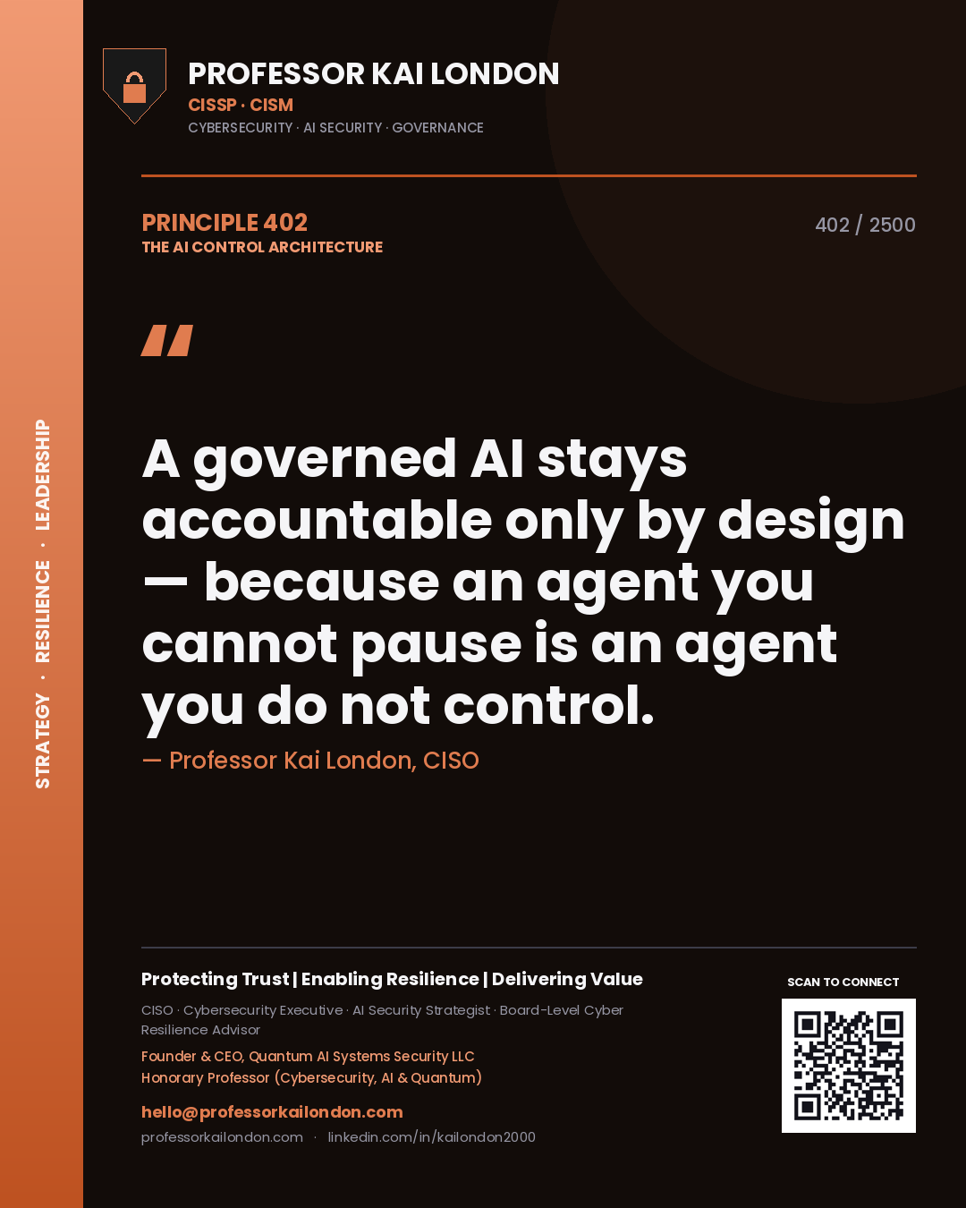 Professor Kai London principle 402: A governed AI stays accountable only by design — because an agent you cannot pause is an agent you do not control.
