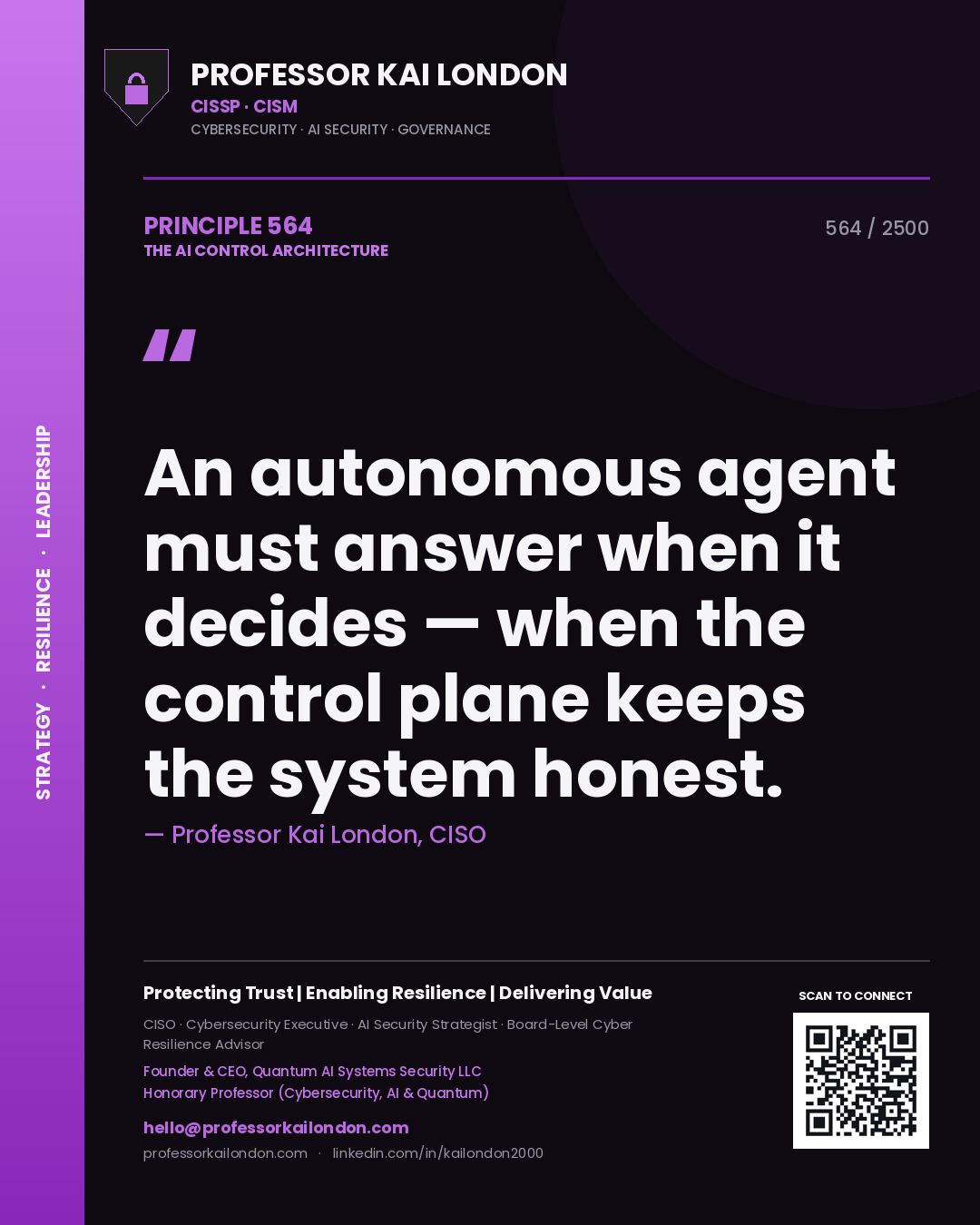 Quote card by Professor Kai London reading 'An autonomous agent must answer when it decides — when the control plane keeps the system honest.'. From the book The AI Control Architecture.