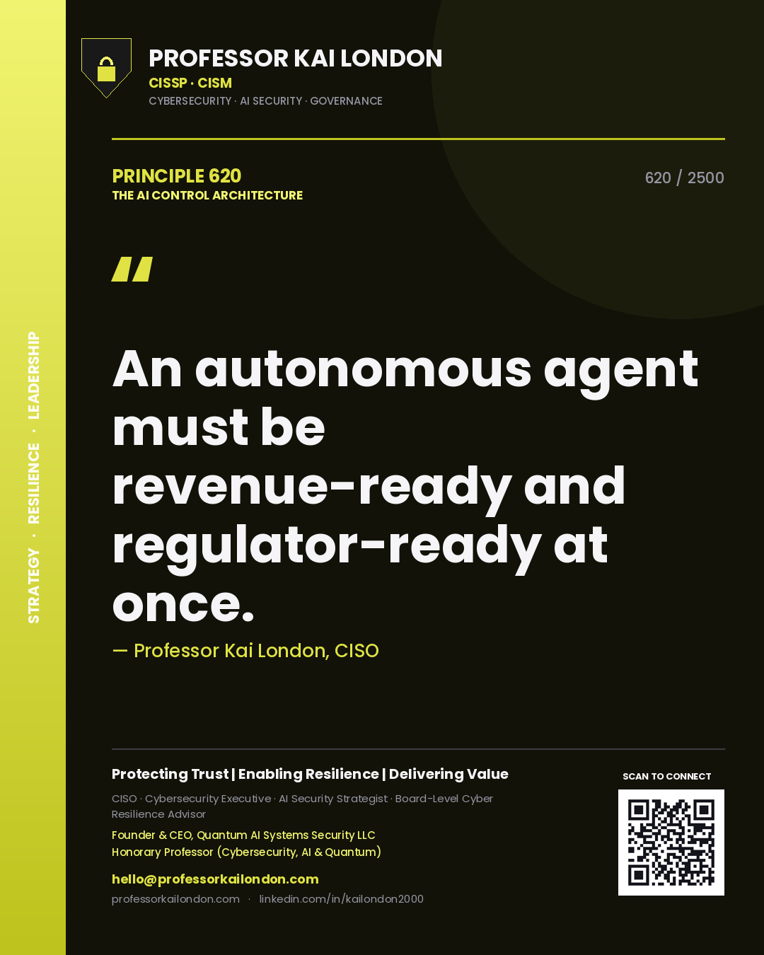 Professor Kai London principle 620: An autonomous agent must be revenue-ready and regulator-ready at once.