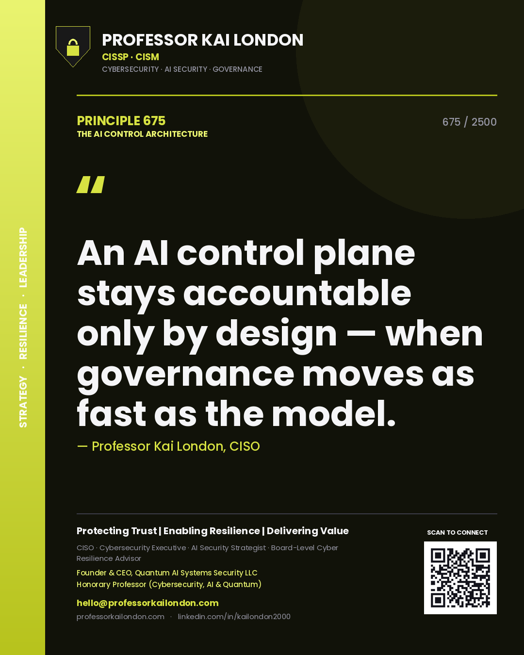 Professor Kai London principle 675: An AI control plane stays accountable only by design — when governance moves as fast as the model.