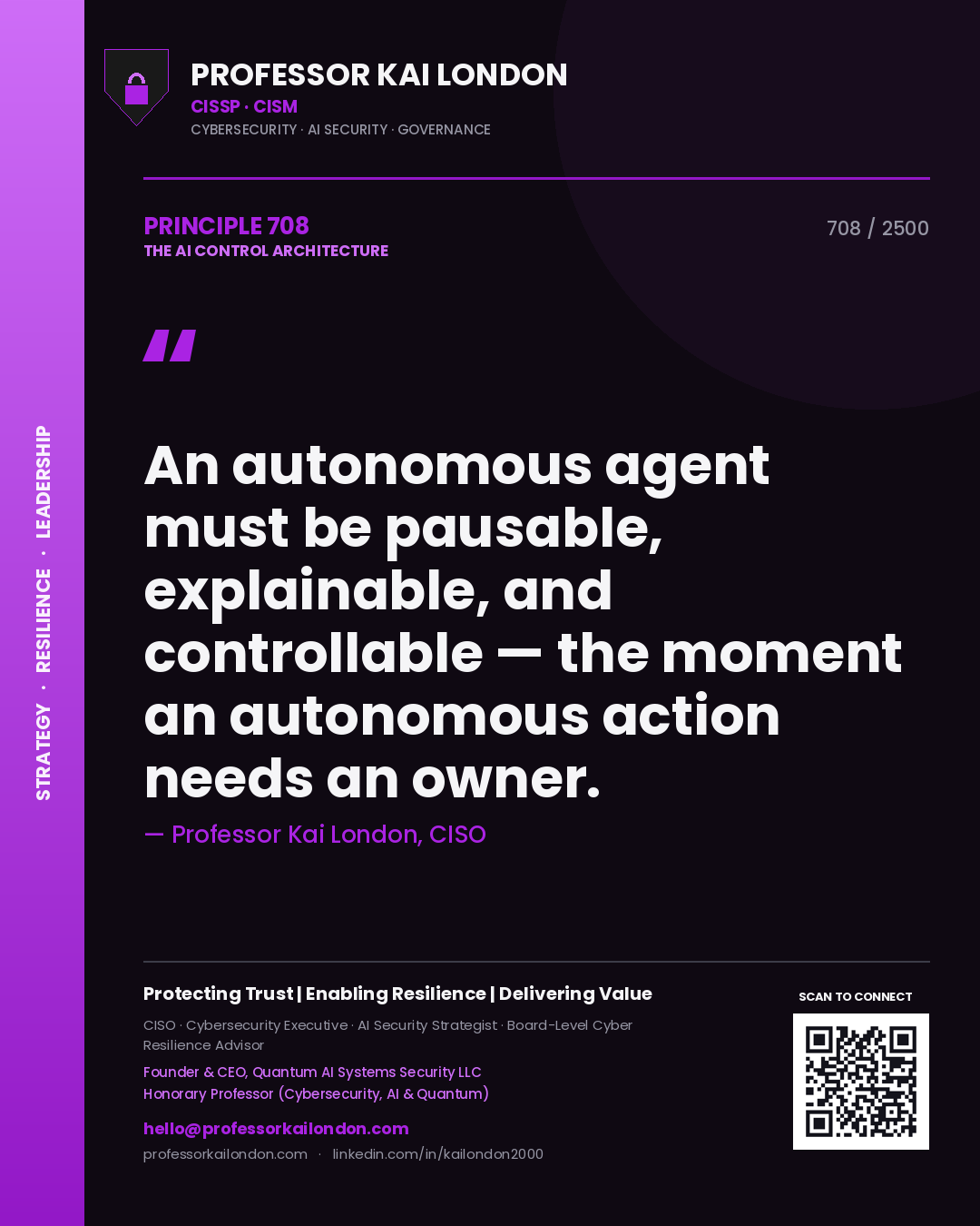 Quote card by Professor Kai London reading 'An autonomous agent must be pausable, explainable, and controllable — the moment an autonomous action needs an owner.'. From the book The AI Control Architecture.