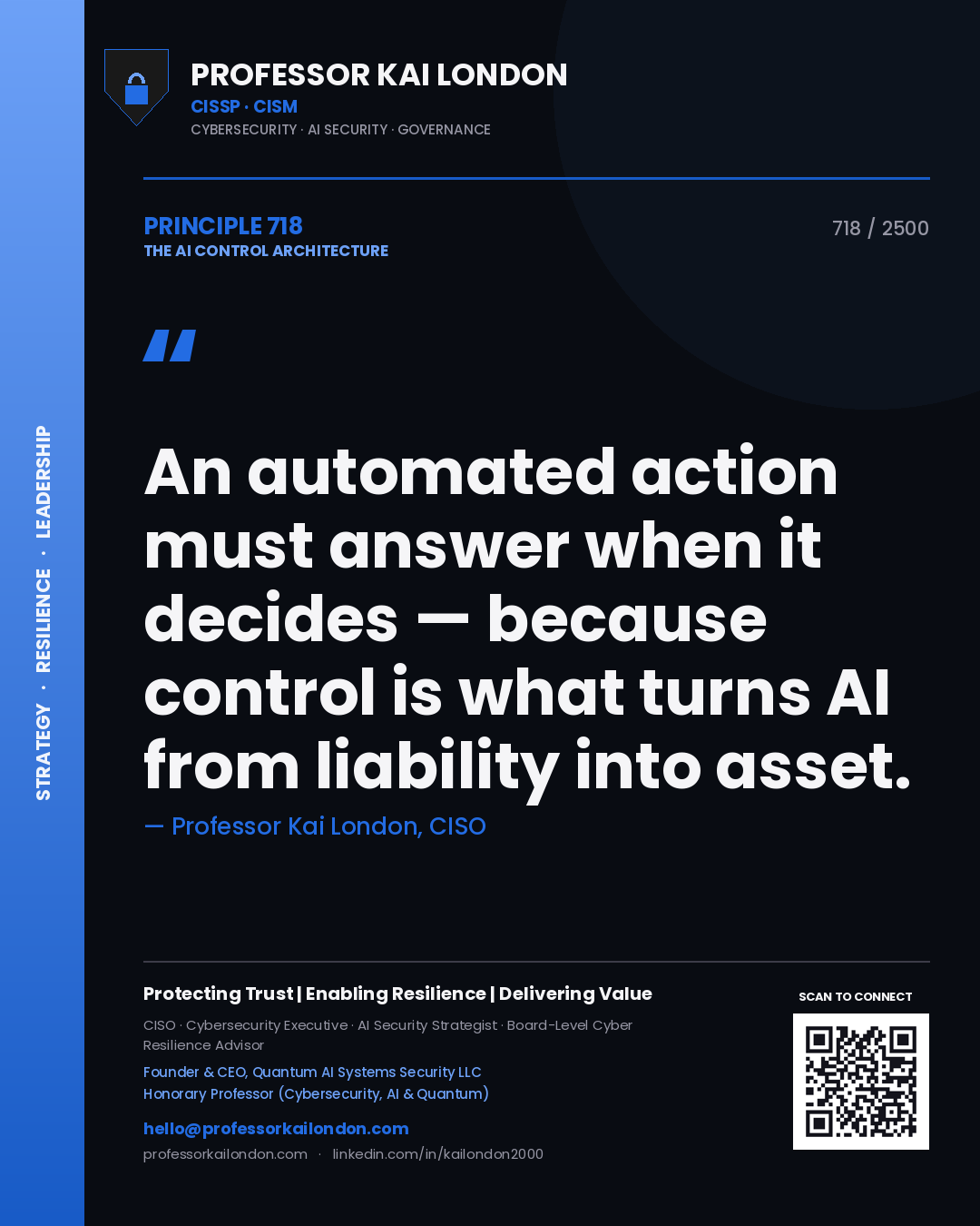 Professor Kai London principle 718: An automated action must answer when it decides — because control is what turns AI from liability into asset.