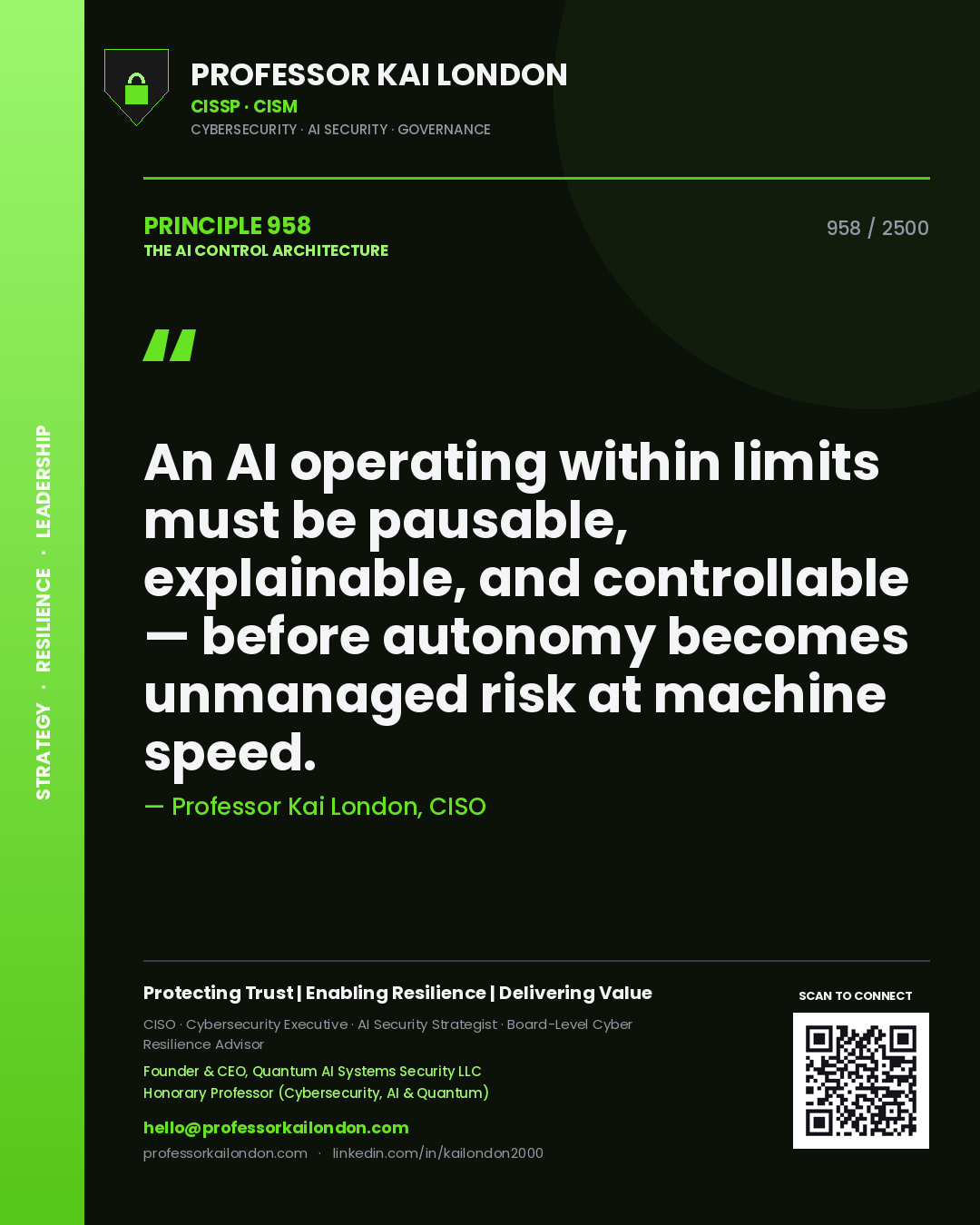 Quote card by Professor Kai London reading 'An AI operating within limits must be pausable, explainable, and controllable — before autonomy becomes unmanaged risk at machine speed.'. From the book The AI Control Architecture.