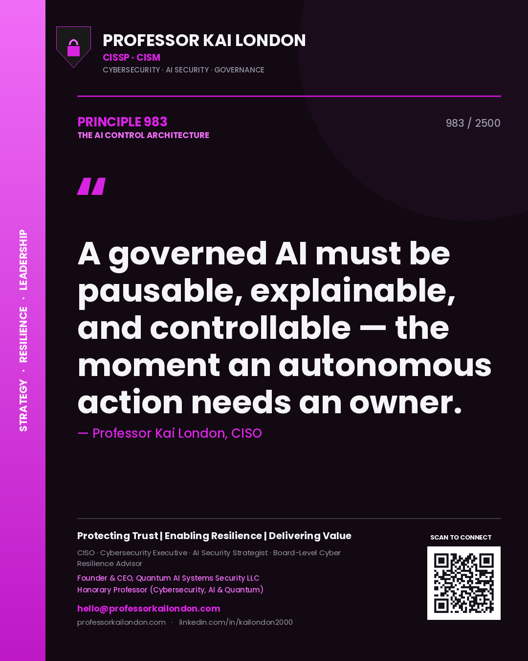 Quote card by Professor Kai London reading 'A governed AI must be pausable, explainable, and controllable — the moment an autonomous action needs an owner.'. From the book The AI Control Architecture.