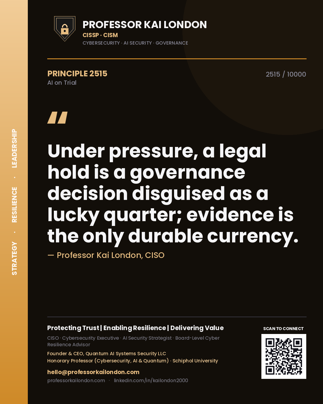 Professor Kai London principle 2515: Under pressure, a legal hold is a governance decision disguised as a lucky quarter; evidence is the only durable currency.