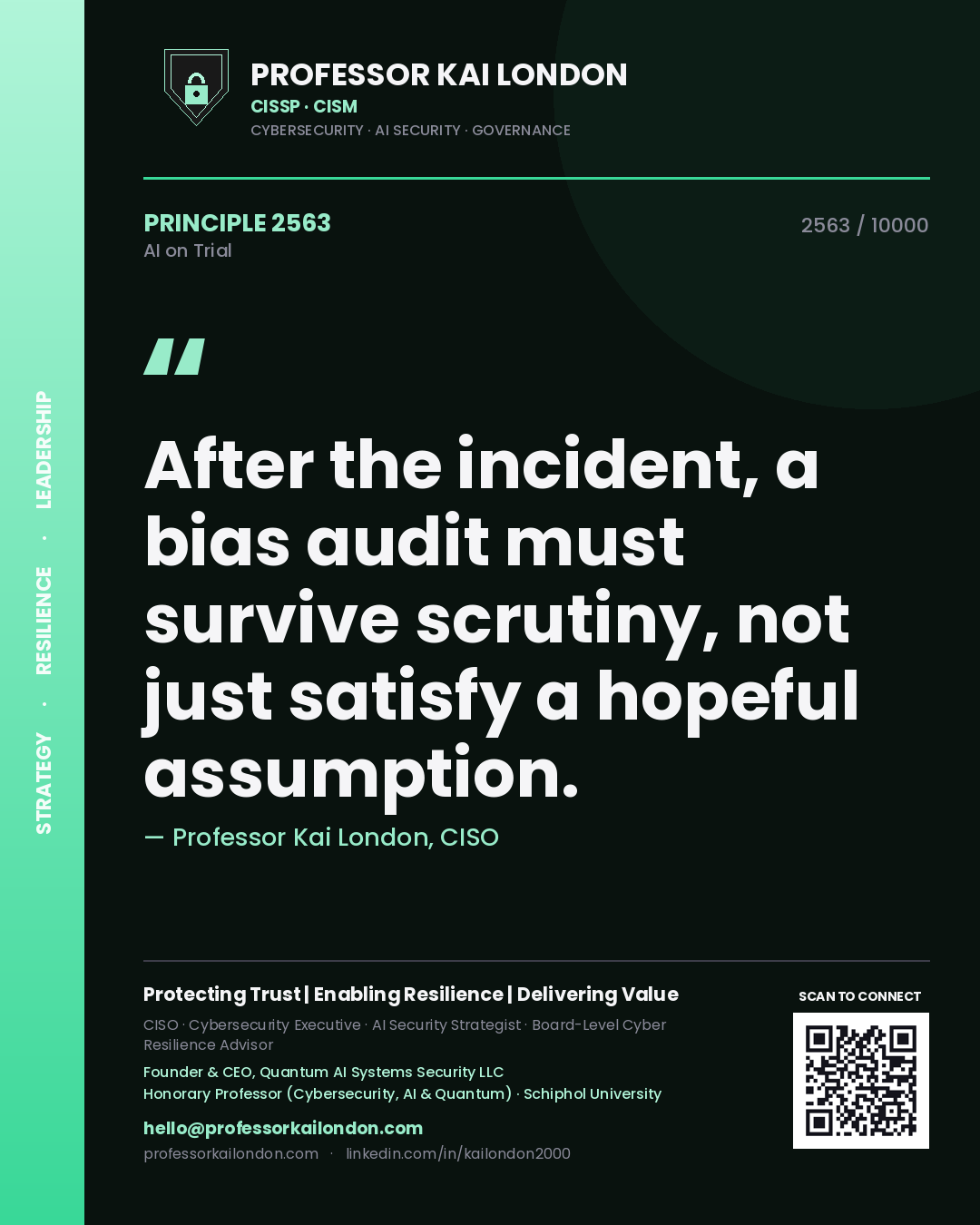 Professor Kai London principle 2563: After the incident, a bias audit must survive scrutiny, not just satisfy a hopeful assumption.