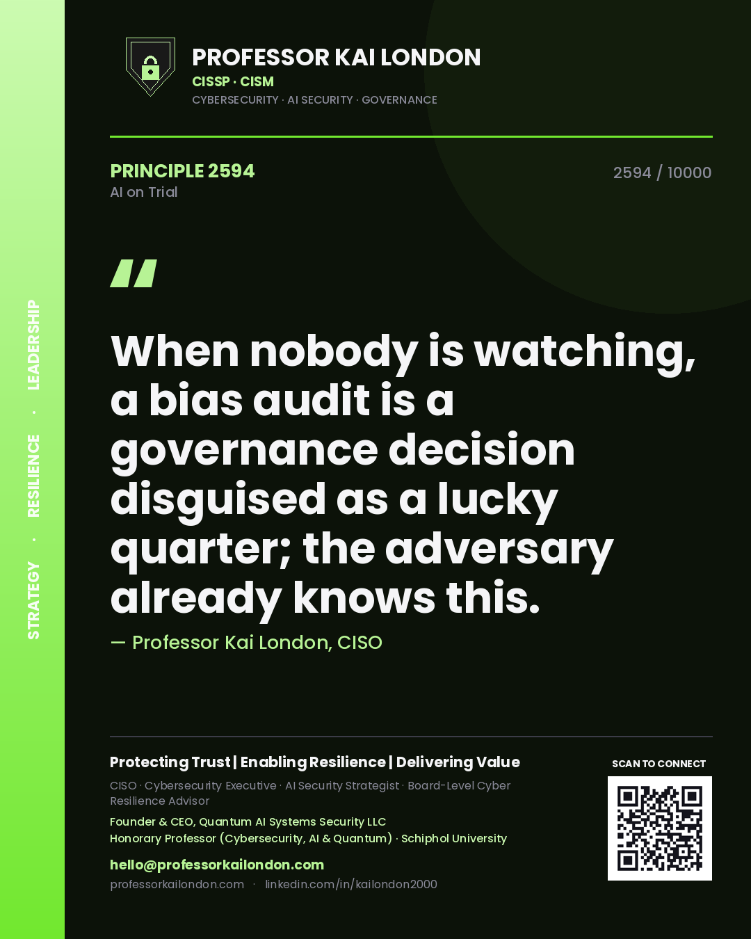 Quote card by Professor Kai London reading 'When nobody is watching, a bias audit is a governance decision disguised as a lucky quarter; the adversary already knows this.'. From the book AI on Trial.