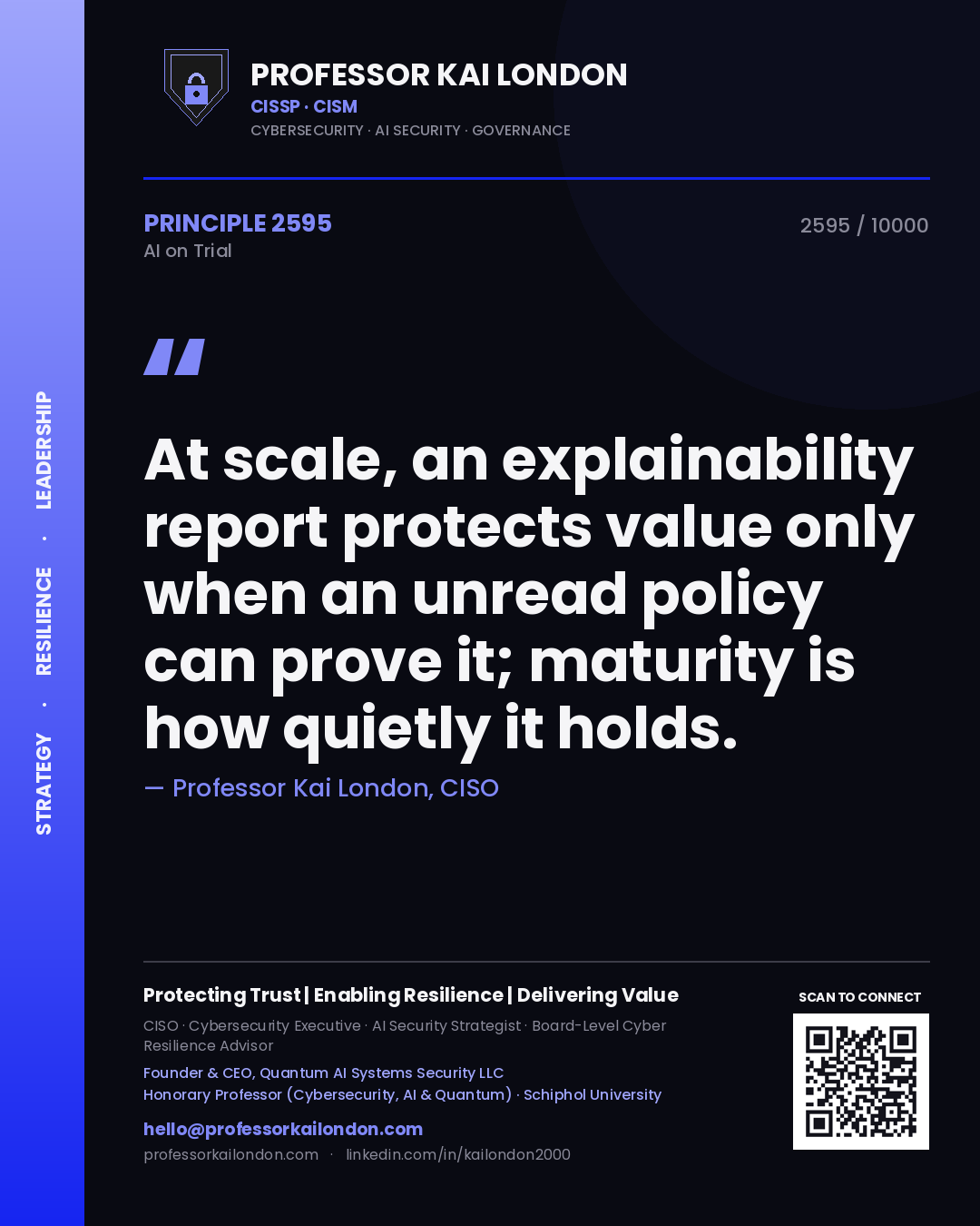Quote card by Professor Kai London reading 'At scale, an explainability report protects value only when an unread policy can prove it; maturity is how quietly it holds.'. From the book AI on Trial.