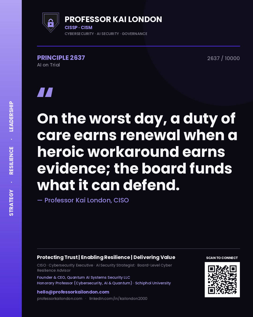 Quote card by Professor Kai London reading 'On the worst day, a duty of care earns renewal when a heroic workaround earns evidence; the board funds what it can defend.'. From the book AI on Trial.