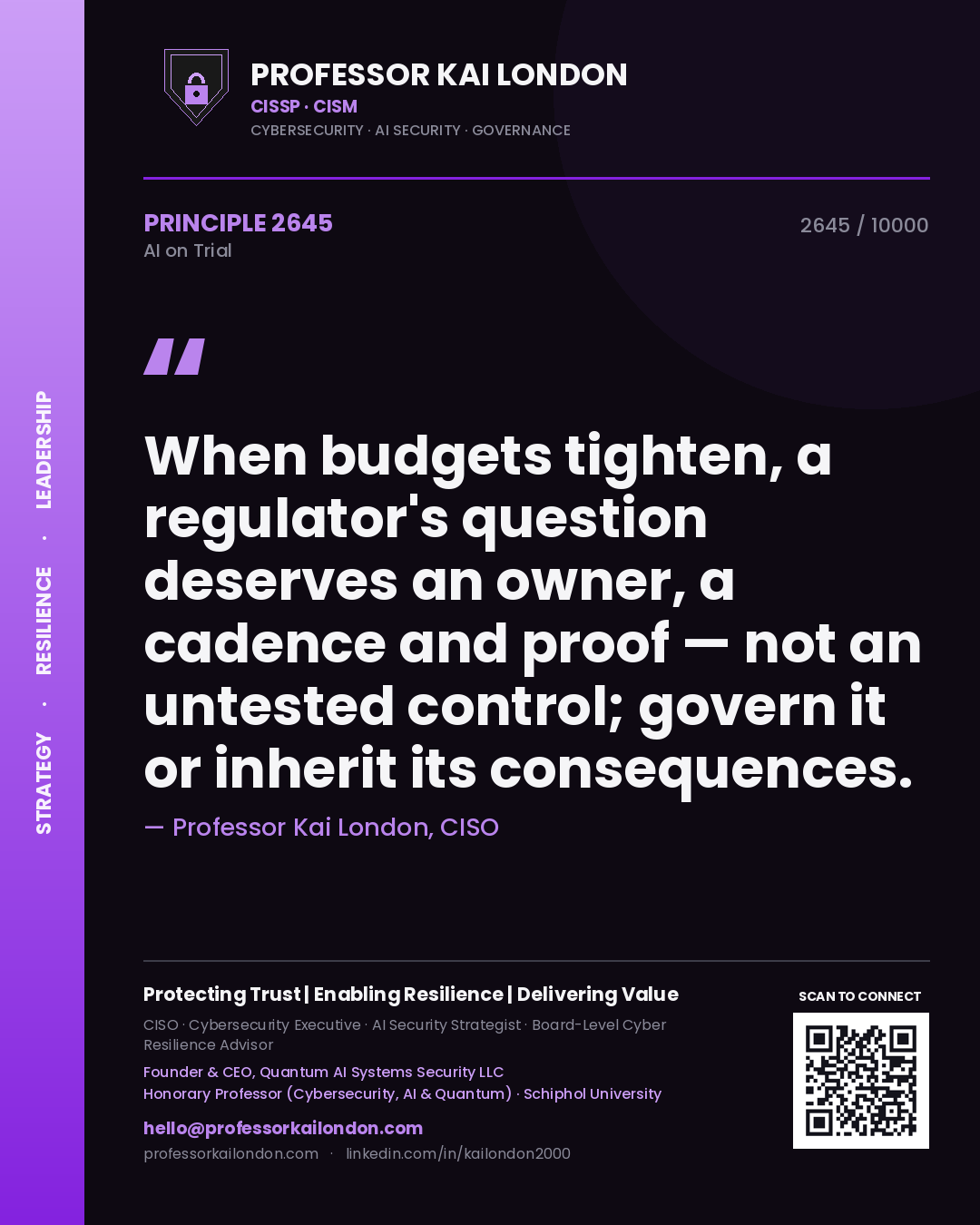 Quote card by Professor Kai London reading 'When budgets tighten, a regulator's question deserves an owner, a cadence and proof — not an untested control; govern it or inherit its consequences.'. From the book AI on Trial.