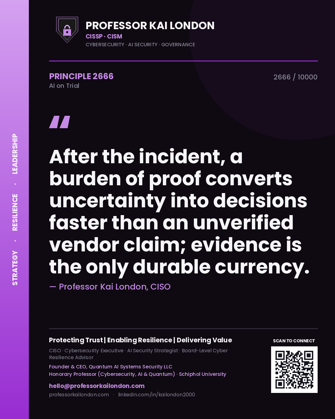 Quote card by Professor Kai London reading 'After the incident, a burden of proof converts uncertainty into decisions faster than an unverified vendor claim; evidence is the only durable currency.'. From the book AI on Trial.