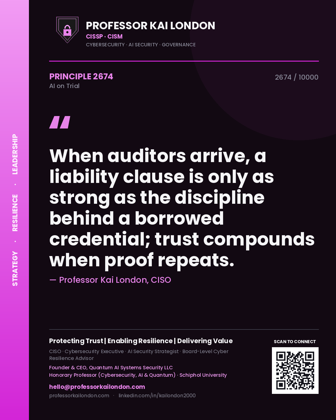 Quote card by Professor Kai London reading 'When auditors arrive, a liability clause is only as strong as the discipline behind a borrowed credential; trust compounds when proof repeats.'. From the book AI on Trial.