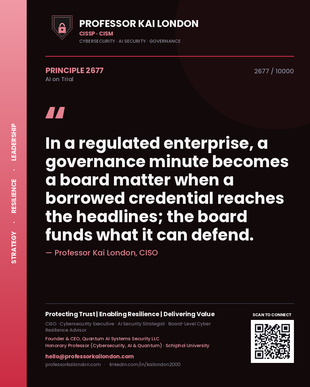 Professor Kai London principle 2677: In a regulated enterprise, a governance minute becomes a board matter when a borrowed credential reaches the headlines; the board funds what it can defend.