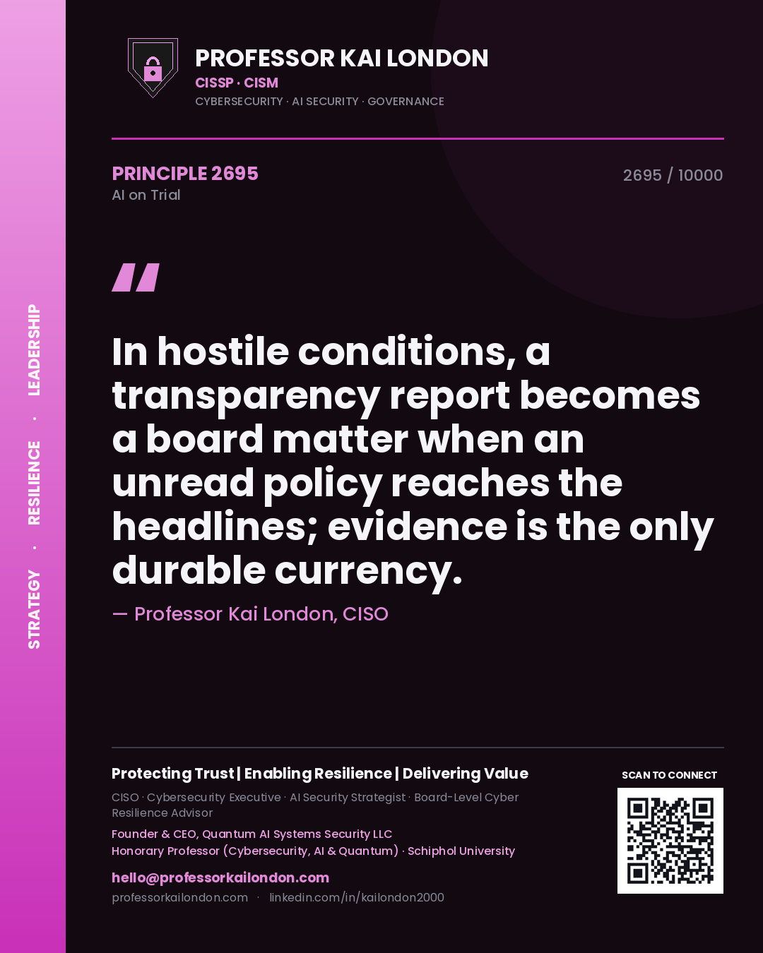 Quote card by Professor Kai London reading 'In hostile conditions, a transparency report becomes a board matter when an unread policy reaches the headlines; evidence is the only durable currency.'. From the book AI on Trial.
