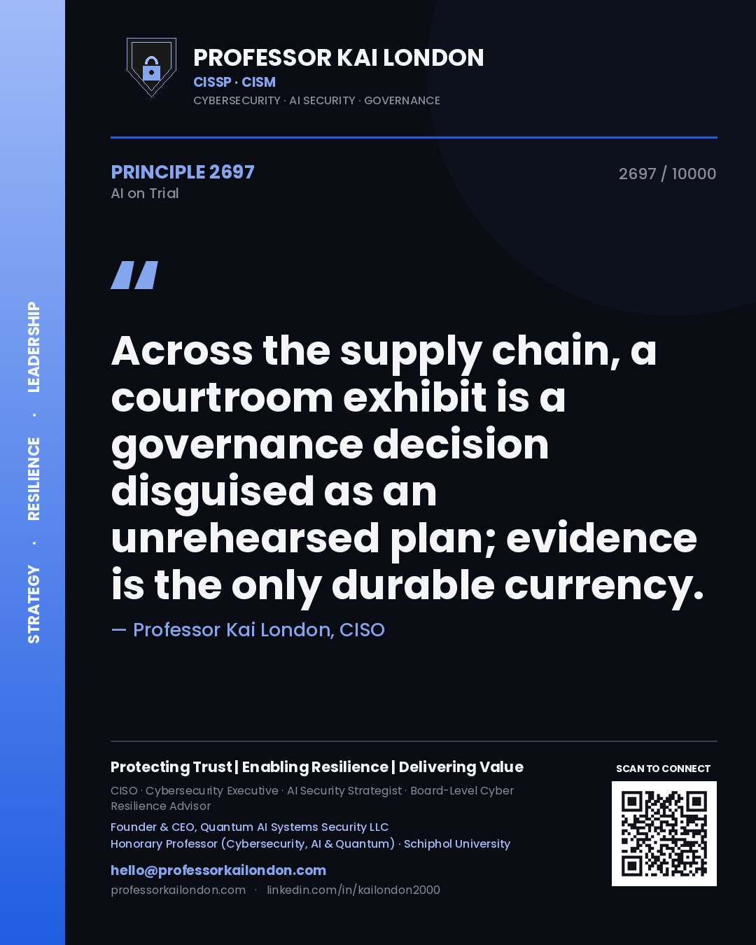 Professor Kai London principle 2697: Across the supply chain, a courtroom exhibit is a governance decision disguised as an unrehearsed plan; evidence is the only durable currency.