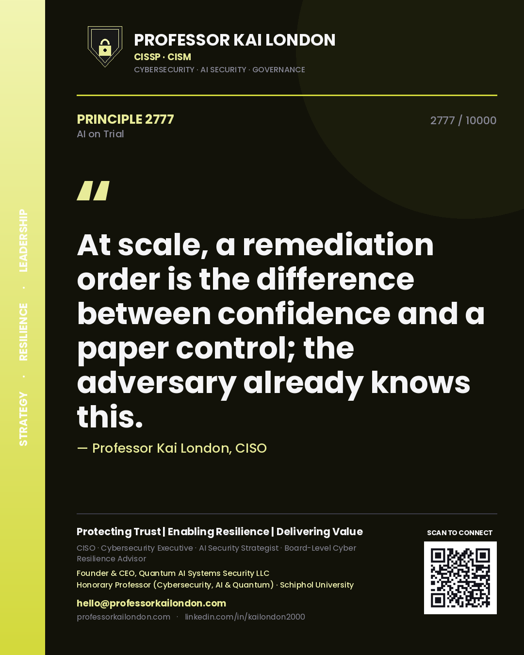 Quote card by Professor Kai London reading 'At scale, a remediation order is the difference between confidence and a paper control; the adversary already knows this.'. From the book AI on Trial.