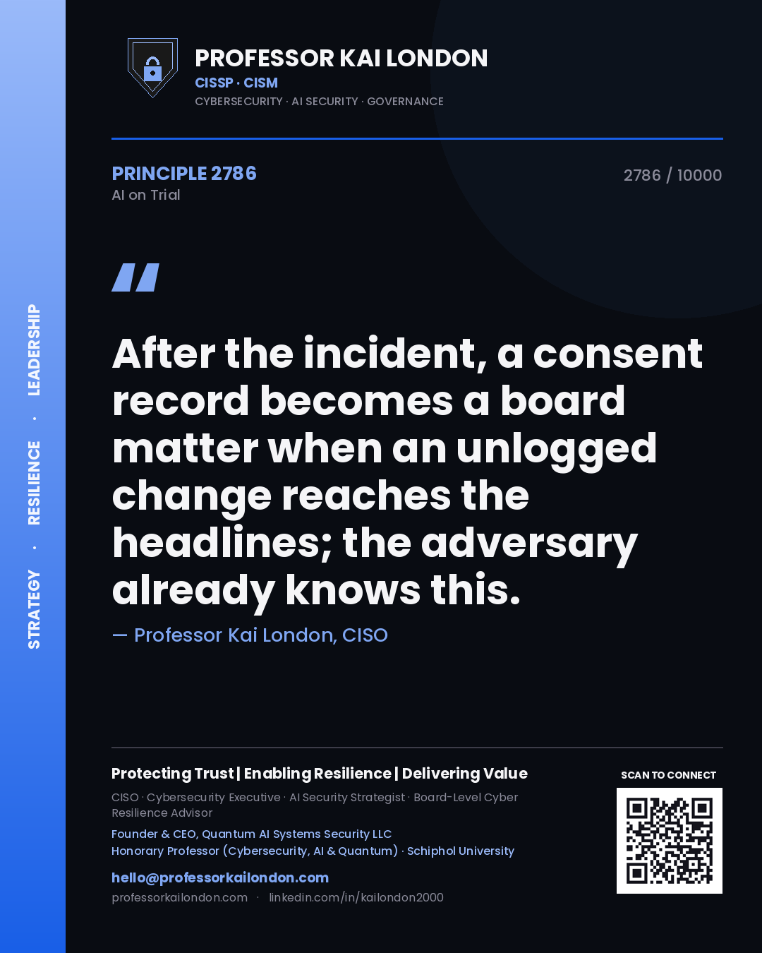 Quote card by Professor Kai London reading 'After the incident, a consent record becomes a board matter when an unlogged change reaches the headlines; the adversary already knows this.'. From the book AI on Trial.