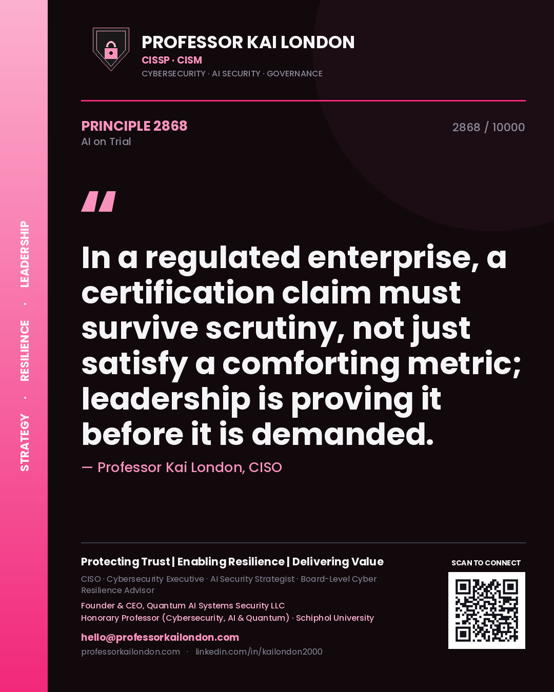 Quote card by Professor Kai London reading 'In a regulated enterprise, a certification claim must survive scrutiny, not just satisfy a comforting metric; leadership is proving it before it is demanded.'. From the book AI on Trial.