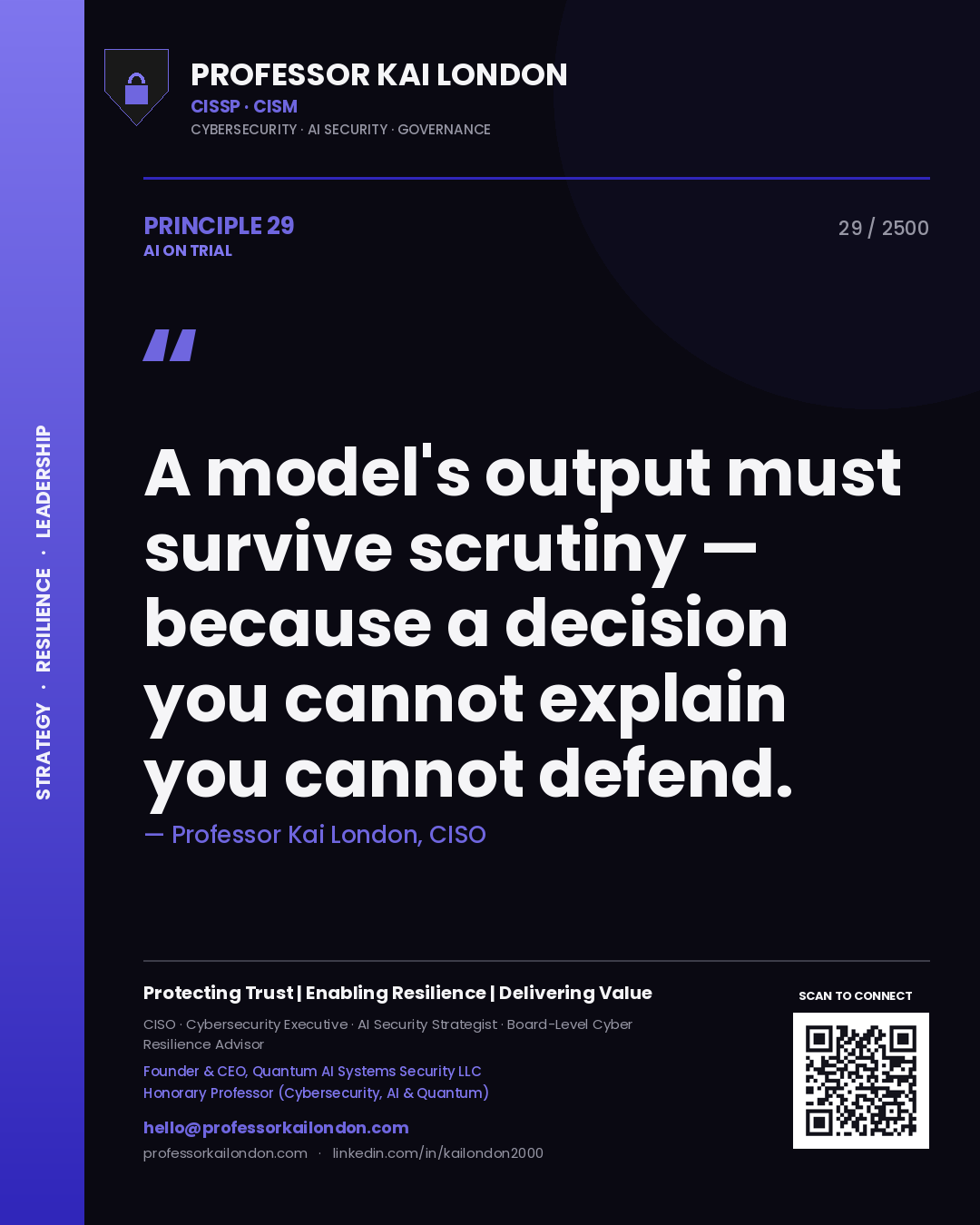 Quote card by Professor Kai London reading 'A model's output must survive scrutiny — because a decision you cannot explain you cannot defend.'. From the book AI on Trial.