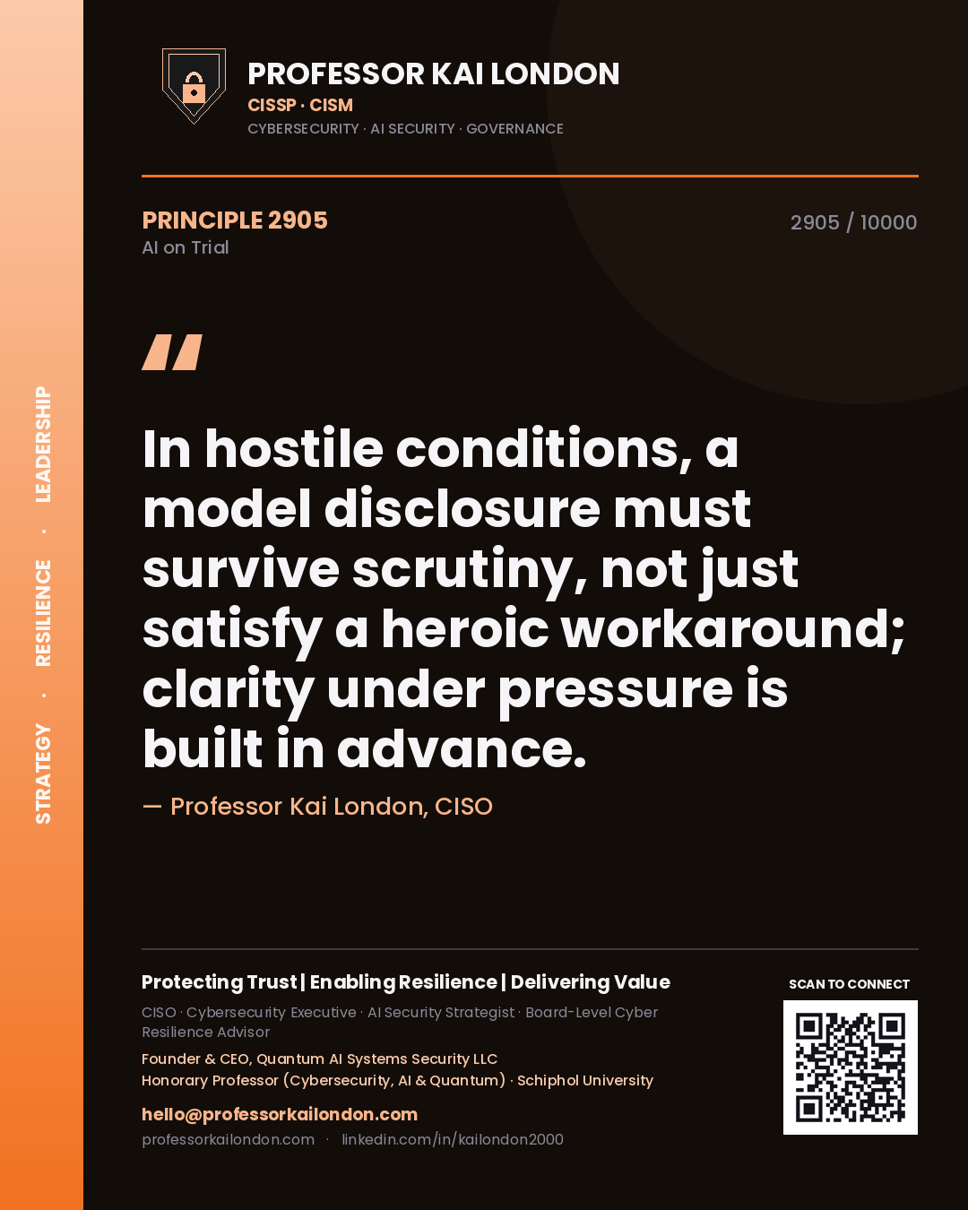 Quote card by Professor Kai London reading 'In hostile conditions, a model disclosure must survive scrutiny, not just satisfy a heroic workaround; clarity under pressure is built in advance.'. From the book AI on Trial.