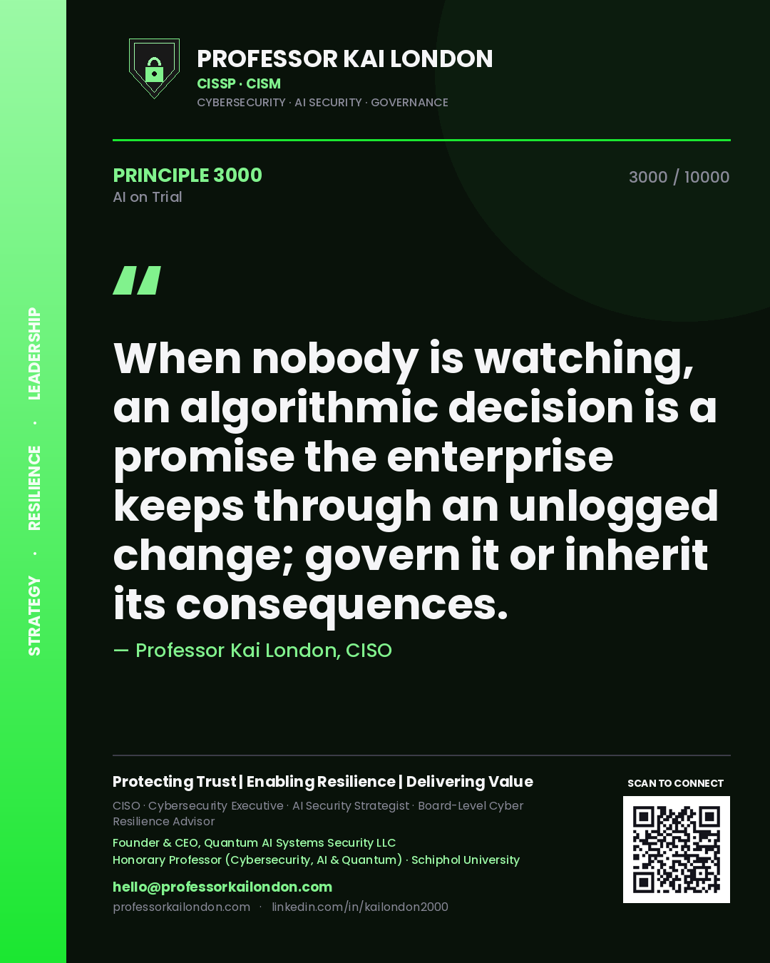 Quote card by Professor Kai London reading 'When nobody is watching, an algorithmic decision is a promise the enterprise keeps through an unlogged change; govern it or inherit its consequences.'. From the book AI on Trial.