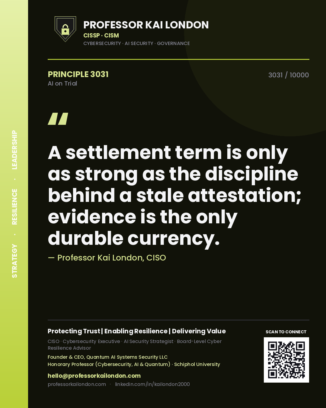 Professor Kai London principle 3031: A settlement term is only as strong as the discipline behind a stale attestation; evidence is the only durable currency.