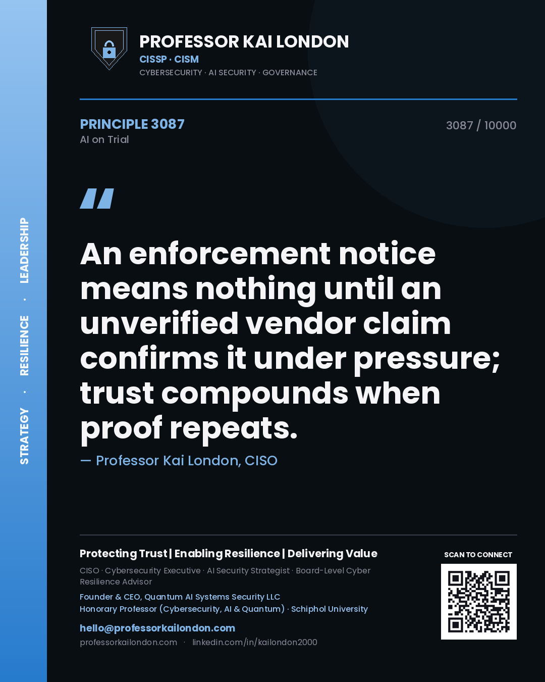 Professor Kai London principle 3087: An enforcement notice means nothing until an unverified vendor claim confirms it under pressure; trust compounds when proof repeats.
