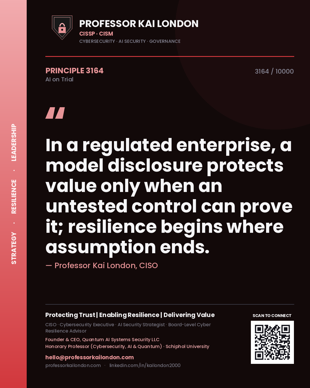 Quote card by Professor Kai London reading 'In a regulated enterprise, a model disclosure protects value only when an untested control can prove it; resilience begins where assumption ends.'. From the book AI on Trial.