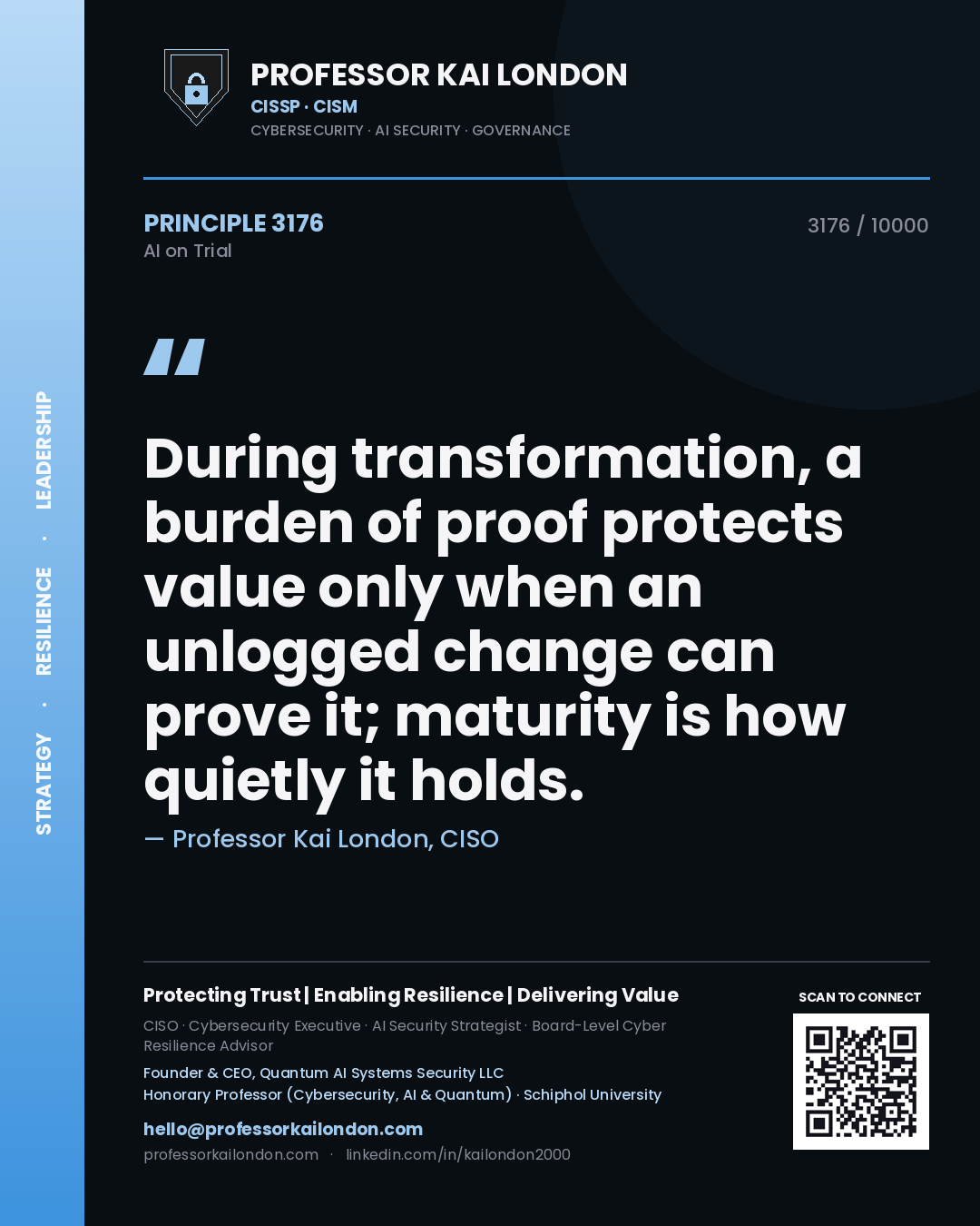 Quote card by Professor Kai London reading 'During transformation, a burden of proof protects value only when an unlogged change can prove it; maturity is how quietly it holds.'. From the book AI on Trial.
