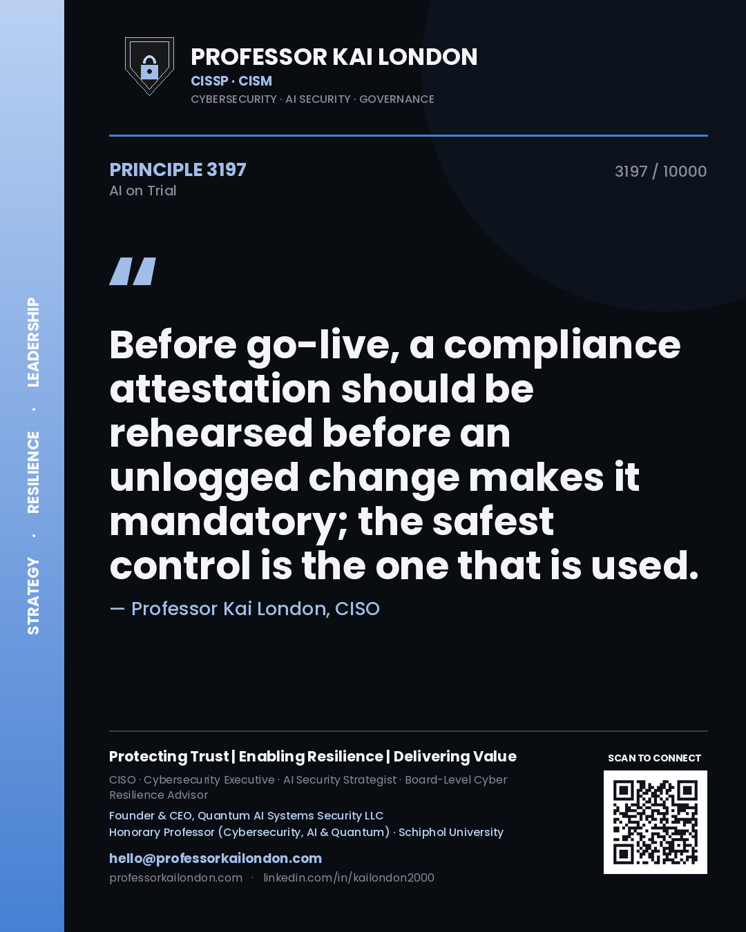 Quote card by Professor Kai London reading 'Before go-live, a compliance attestation should be rehearsed before an unlogged change makes it mandatory; the safest control is the one that is used.'. From the book AI on Trial.