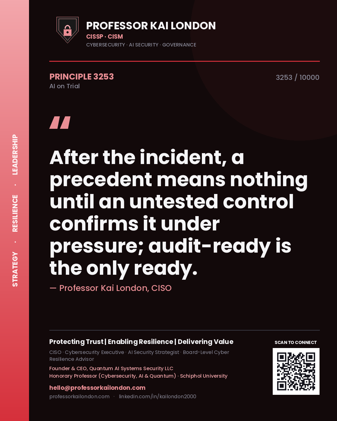 Quote card by Professor Kai London reading 'After the incident, a precedent means nothing until an untested control confirms it under pressure; audit-ready is the only ready.'. From the book AI on Trial.