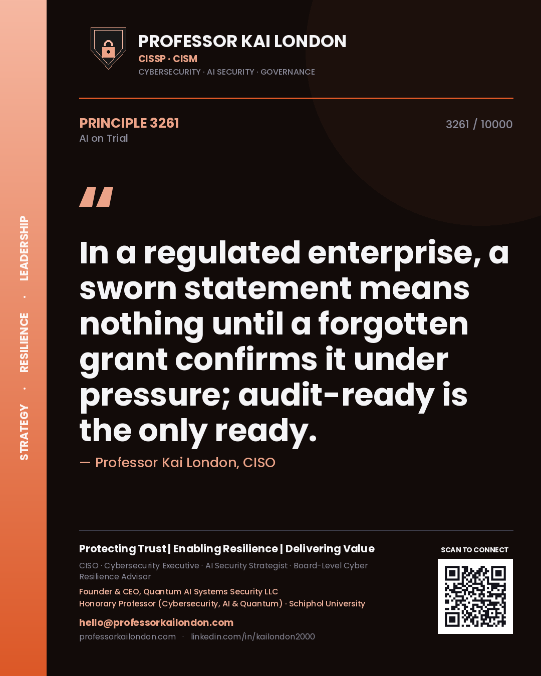 Quote card by Professor Kai London reading 'In a regulated enterprise, a sworn statement means nothing until a forgotten grant confirms it under pressure; audit-ready is the only ready.'. From the book AI on Trial.
