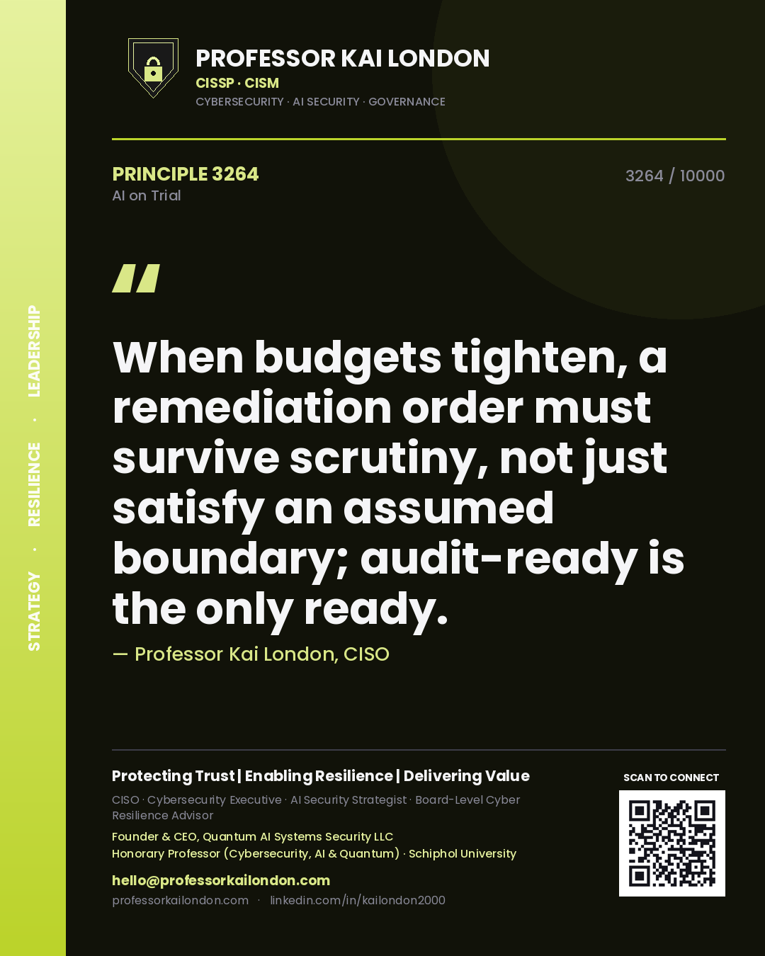 Quote card by Professor Kai London reading 'When budgets tighten, a remediation order must survive scrutiny, not just satisfy an assumed boundary; audit-ready is the only ready.'. From the book AI on Trial.