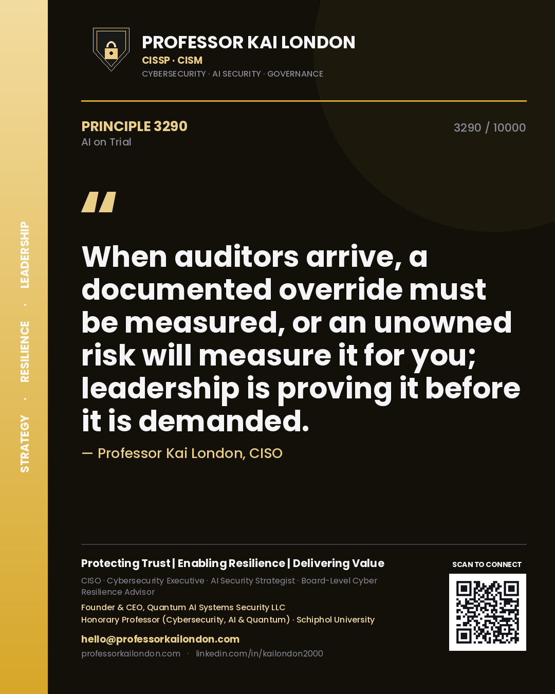 Quote card by Professor Kai London reading 'When auditors arrive, a documented override must be measured, or an unowned risk will measure it for you; leadership is proving it before it is demanded.'. From the book AI on Trial.