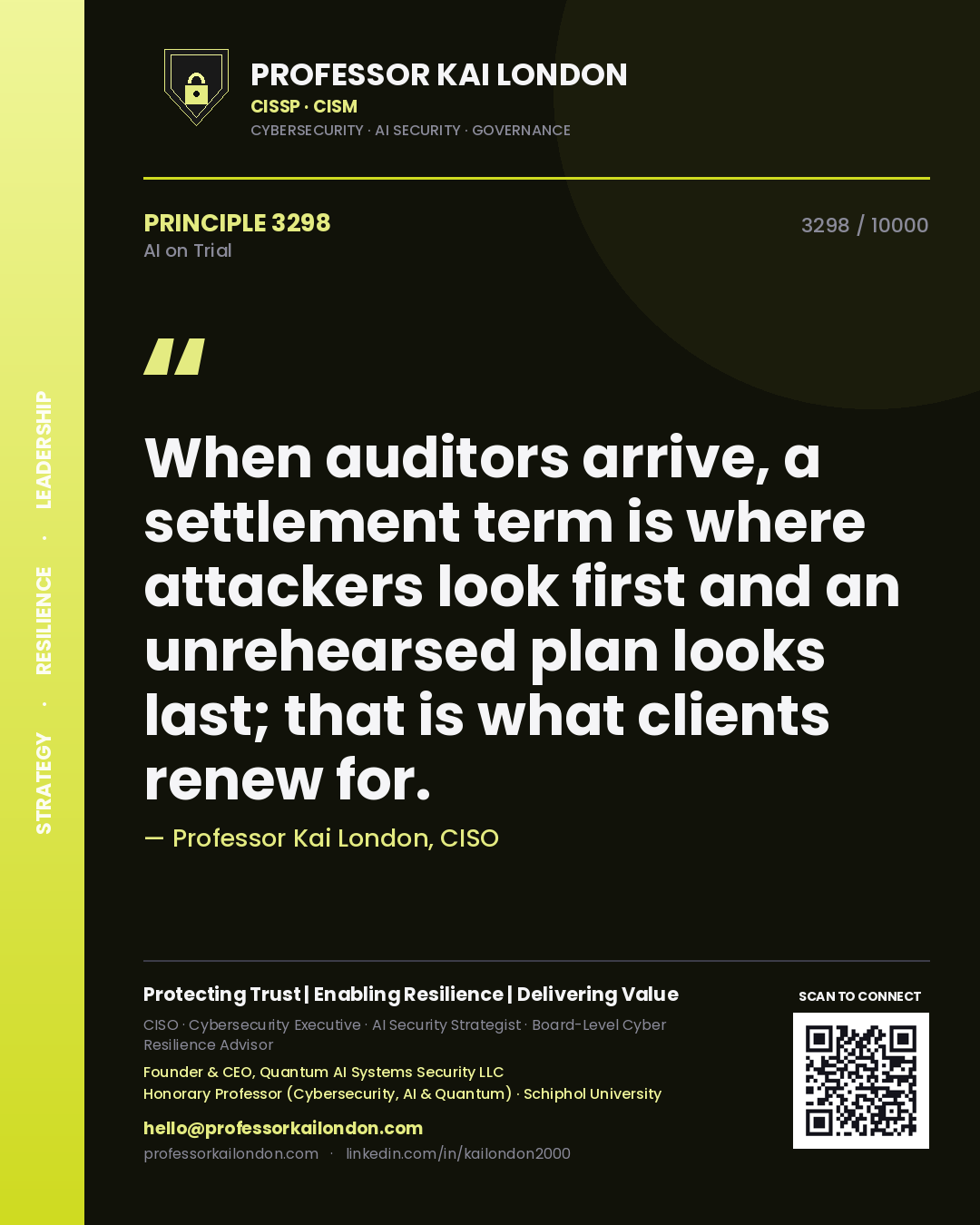Quote card by Professor Kai London reading 'When auditors arrive, a settlement term is where attackers look first and an unrehearsed plan looks last; that is what clients renew for.'. From the book AI on Trial.