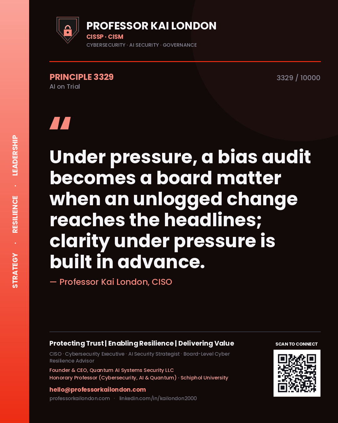 Quote card by Professor Kai London reading 'Under pressure, a bias audit becomes a board matter when an unlogged change reaches the headlines; clarity under pressure is built in advance.'. From the book AI on Trial.