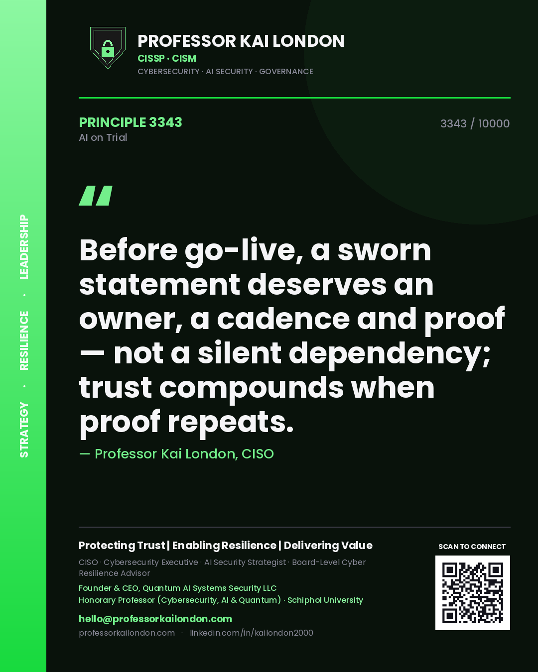Quote card by Professor Kai London reading 'Before go-live, a sworn statement deserves an owner, a cadence and proof — not a silent dependency; trust compounds when proof repeats.'. From the book AI on Trial.