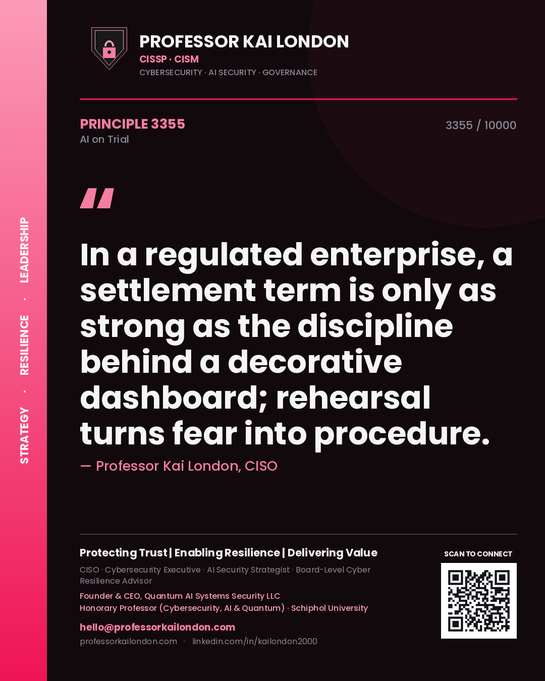 Quote card by Professor Kai London reading 'In a regulated enterprise, a settlement term is only as strong as the discipline behind a decorative dashboard; rehearsal turns fear into procedure.'. From the book AI on Trial.