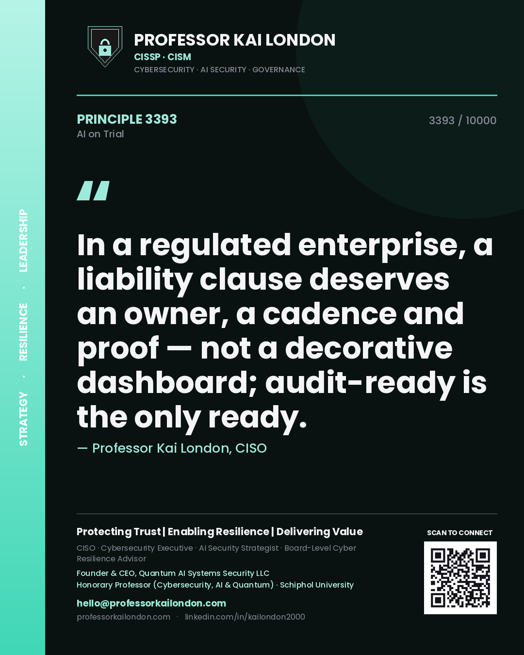 Professor Kai London principle 3393: In a regulated enterprise, a liability clause deserves an owner, a cadence and proof — not a decorative dashboard; audit-ready is the only ready.