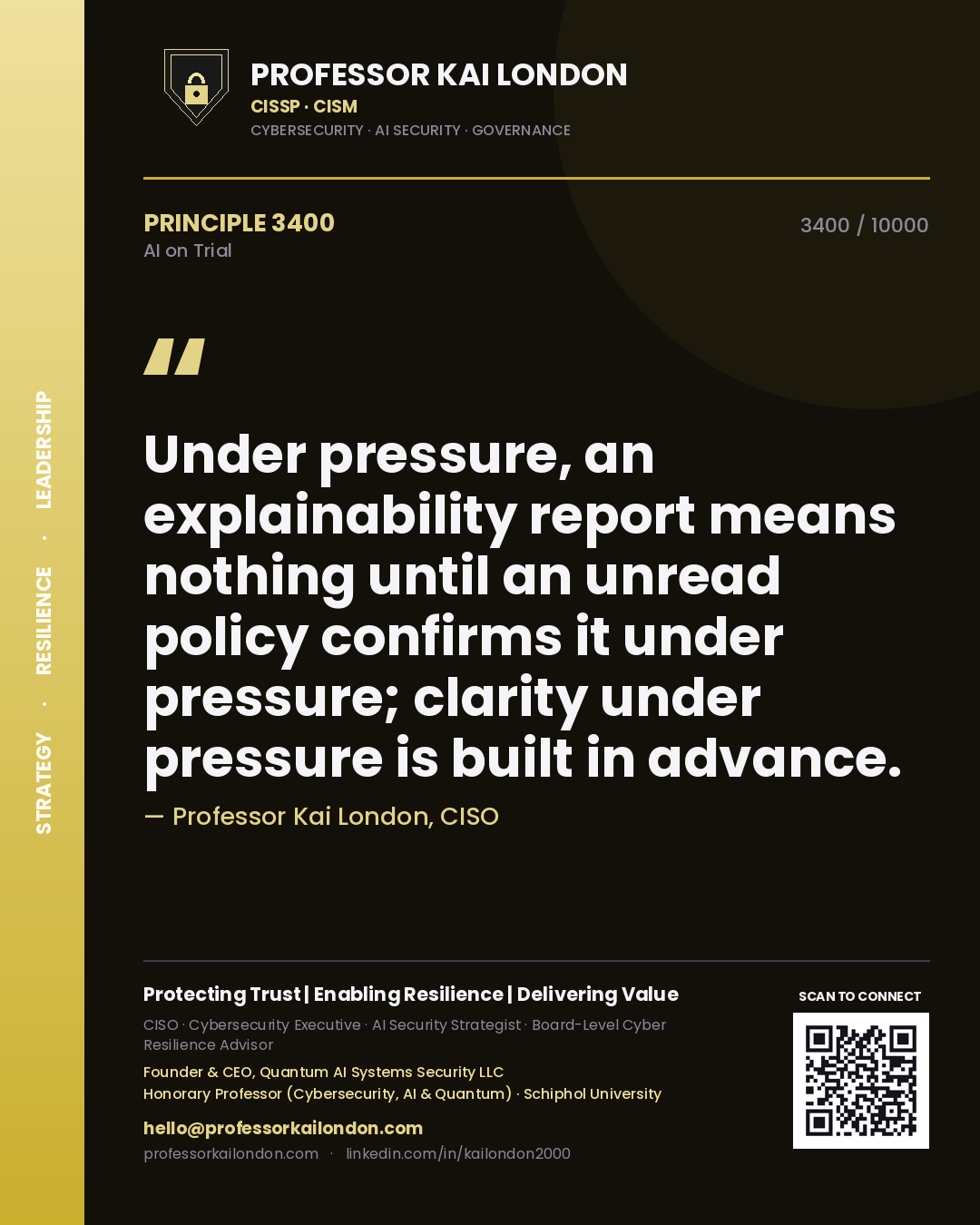 Quote card by Professor Kai London reading 'Under pressure, an explainability report means nothing until an unread policy confirms it under pressure; clarity under pressure is built in advance.'. From the book AI on Trial.