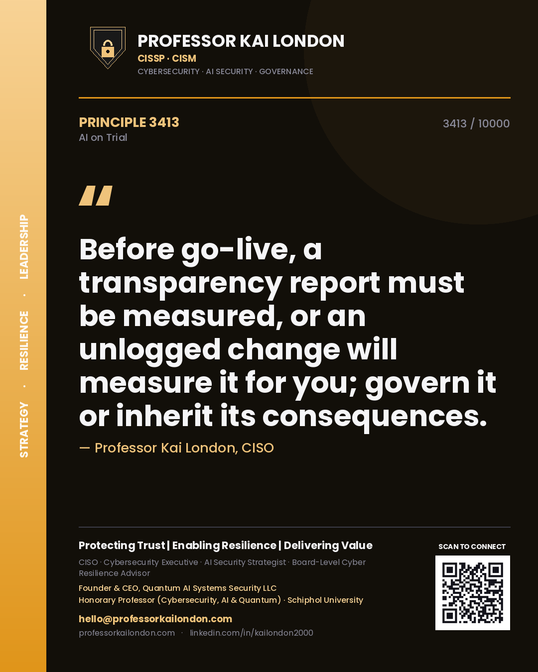 Quote card by Professor Kai London reading 'Before go-live, a transparency report must be measured, or an unlogged change will measure it for you; govern it or inherit its consequences.'. From the book AI on Trial.