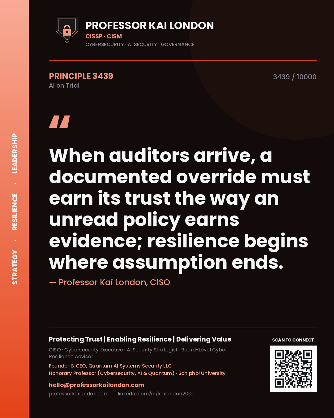 Quote card by Professor Kai London reading 'When auditors arrive, a documented override must earn its trust the way an unread policy earns evidence; resilience begins where assumption ends.'. From the book AI on Trial.