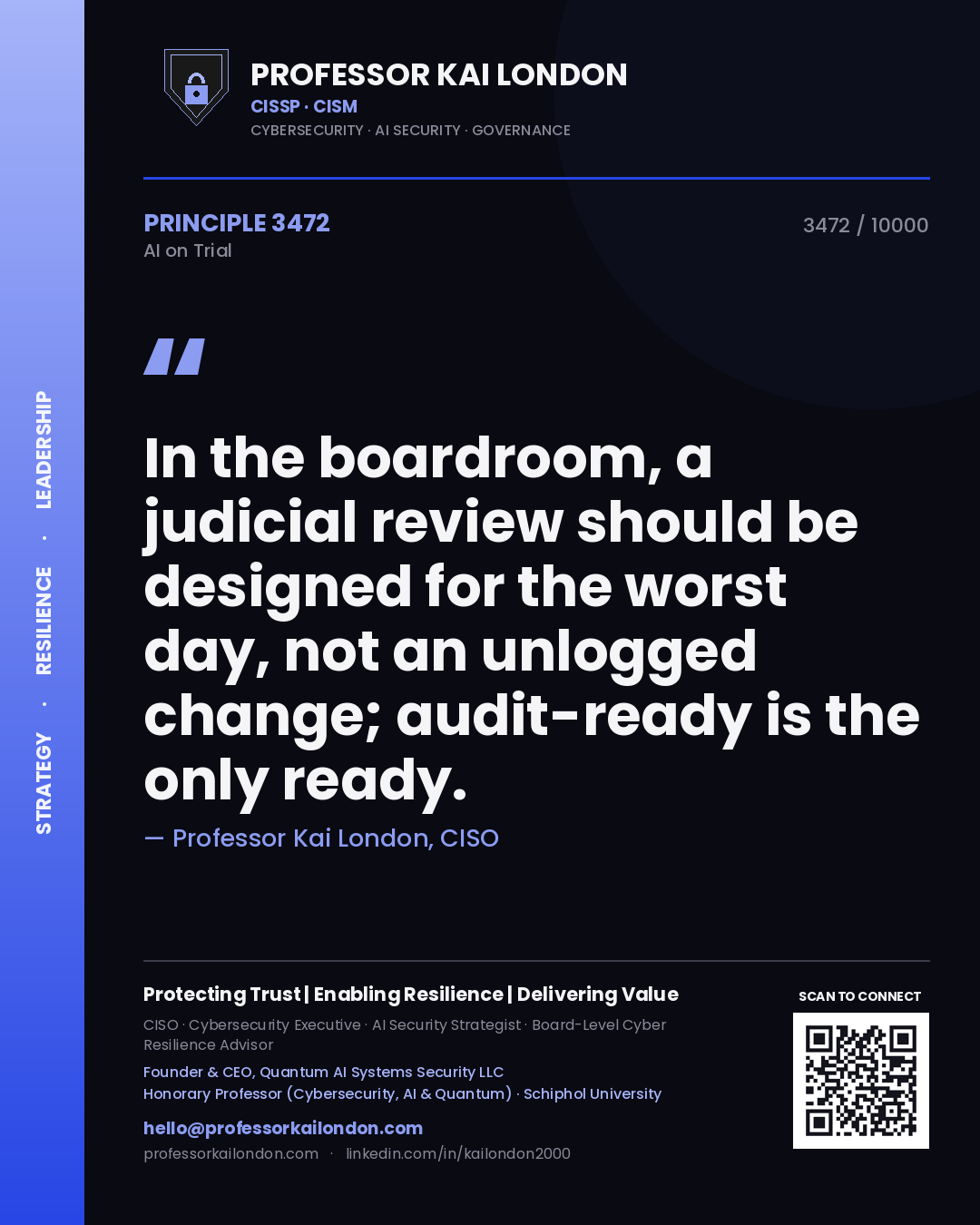 Quote card by Professor Kai London reading 'In the boardroom, a judicial review should be designed for the worst day, not an unlogged change; audit-ready is the only ready.'. From the book AI on Trial.