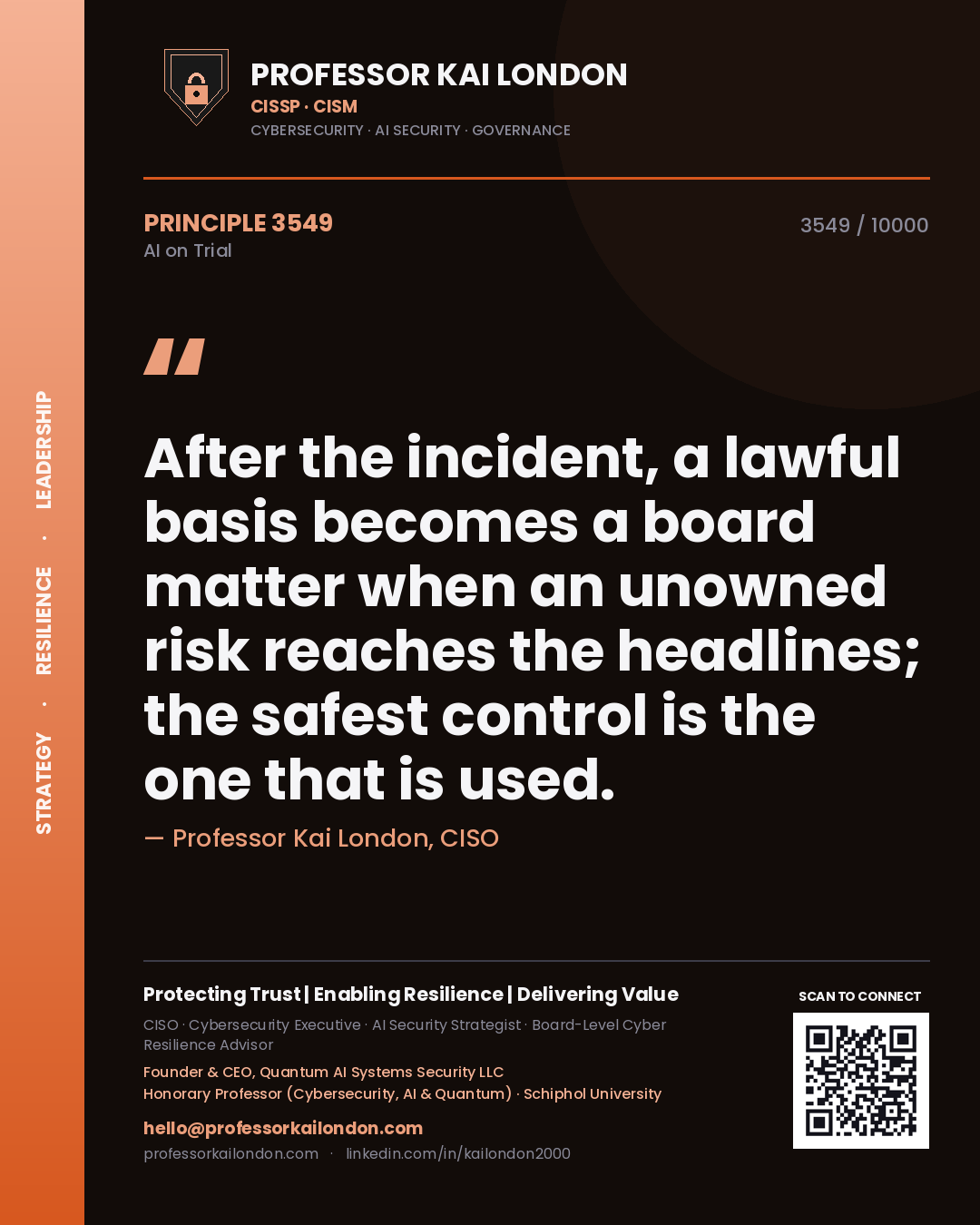 Professor Kai London principle 3549: After the incident, a lawful basis becomes a board matter when an unowned risk reaches the headlines; the safest control is the one that is used.