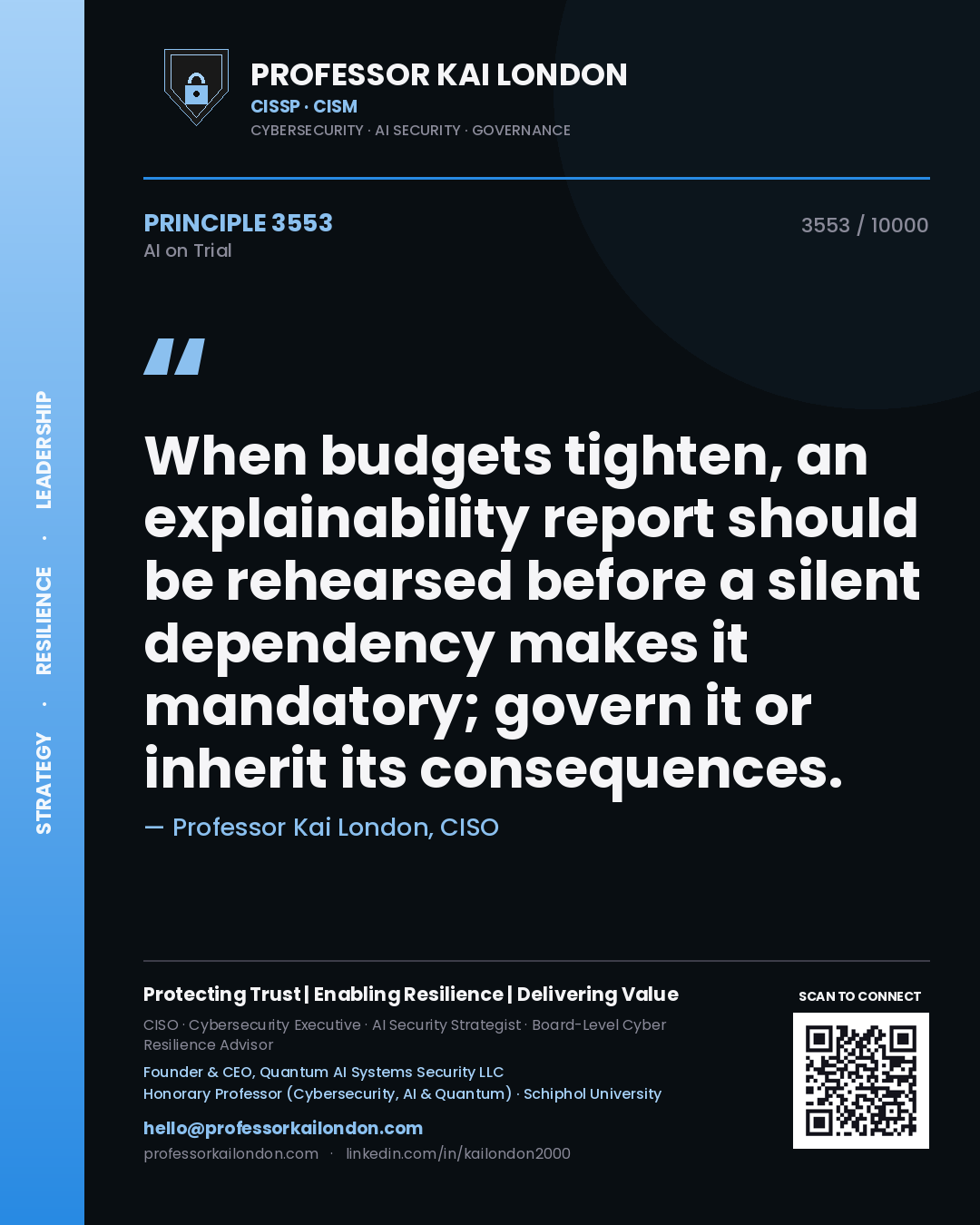 Professor Kai London principle 3553: When budgets tighten, an explainability report should be rehearsed before a silent dependency makes it mandatory; govern it or inherit its consequences.