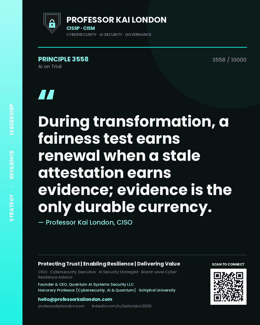 Professor Kai London principle 3558: During transformation, a fairness test earns renewal when a stale attestation earns evidence; evidence is the only durable currency.